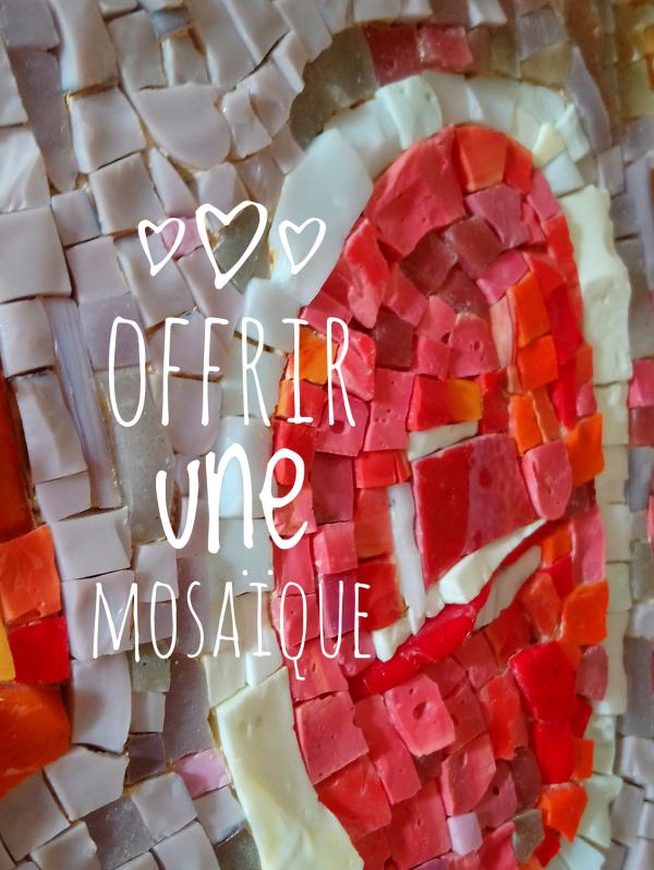 Offrir une mosaïque, un cadeau d'exception